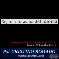 XE, UN FANTASMA DEL IDIOMA - Por CRISTINO BOGADO - Domingo, 06 de Octubre de 2019